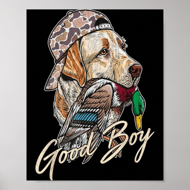 Good Boy Tee Duck Hunting Labrador Retriever For M Poster (Front)