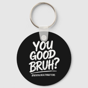 Good Bro Mental Health Brain Counsellor Therapist Key Ring
