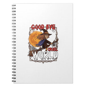 Good Bye Cruel World Witch Halloween Full Moon Spi Notebook