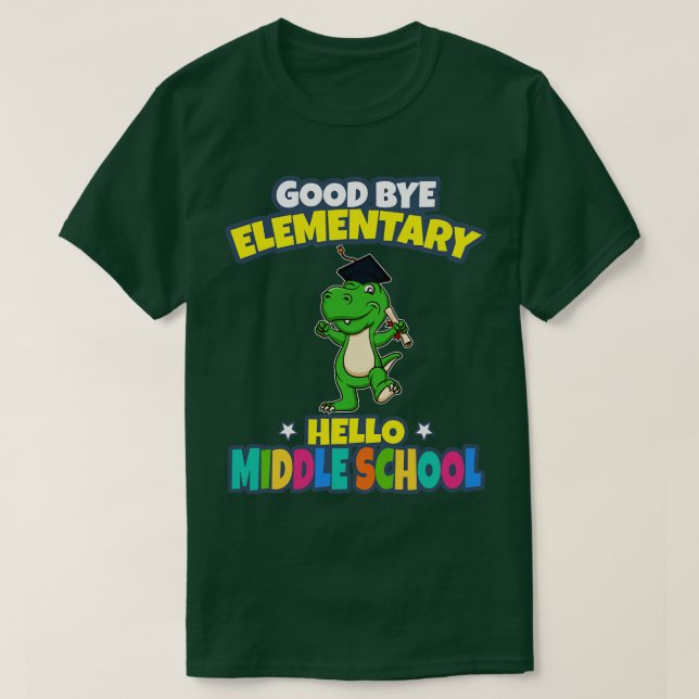 Good Bye Elementary Hello Middle School Graduation T-Shirt (Design Front)