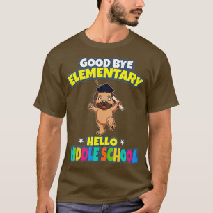 Good Bye Elementary Hello Middle School Graduation T-Shirt