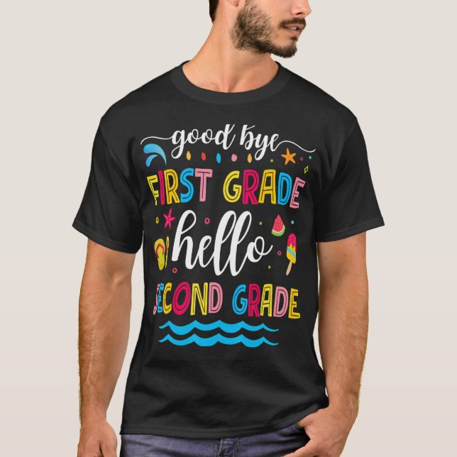 Good Bye First Grade Hello Second Grade Graduation T-Shirt (Front)