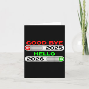 Good Bye Off 2025 Hello 2026 On Happy New Year Tee Card