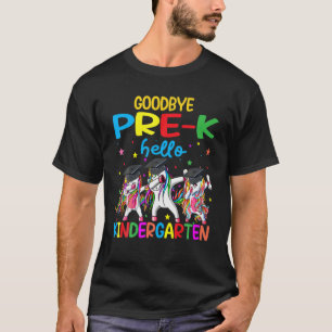 Good Bye Pre-K Hello Kindergarten Dabbing Unicorn T-Shirt