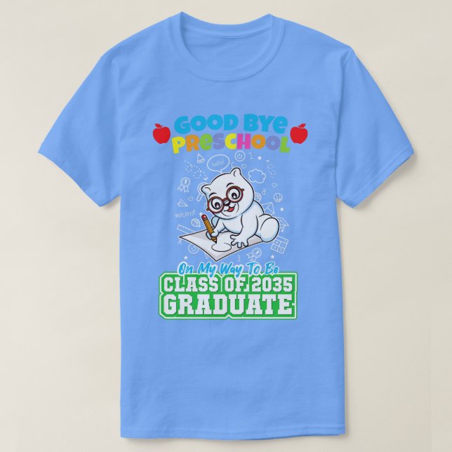 Good Bye Preschool Class Of 2035 Graduate PreK 3  T-Shirt (Design Front)