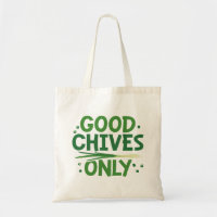 Good Chives Only