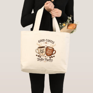 Good Coffee Good Friends with two coffee cups Large Tote Bag