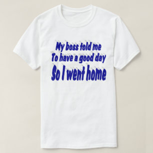 Good Day at work funny quote blue typography T-Shirt
