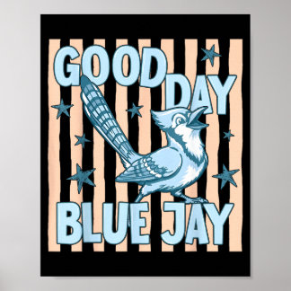 Good Day Blue Jay Cute Retro Bird Graphic Back To Poster
