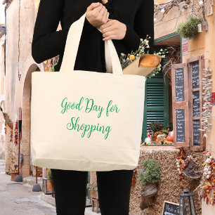 Good Day for Shopping Large Tote Bag