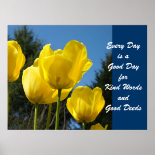 Good Day Kind Words Good Deeds art Tulips Poster