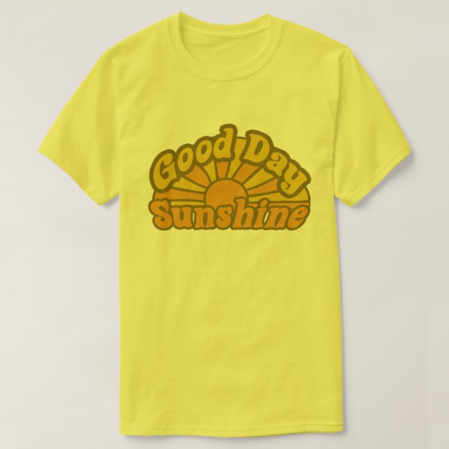 Good Day Sunshine T-Shirt (Design Front)