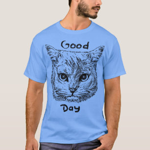 Good day T-Shirt