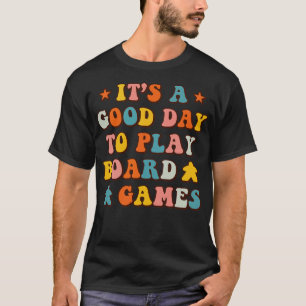 Good Day to Play Board Games Funny Game Night Quot T-Shirt