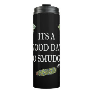 Good Day to Smudge Thermal Tumbler