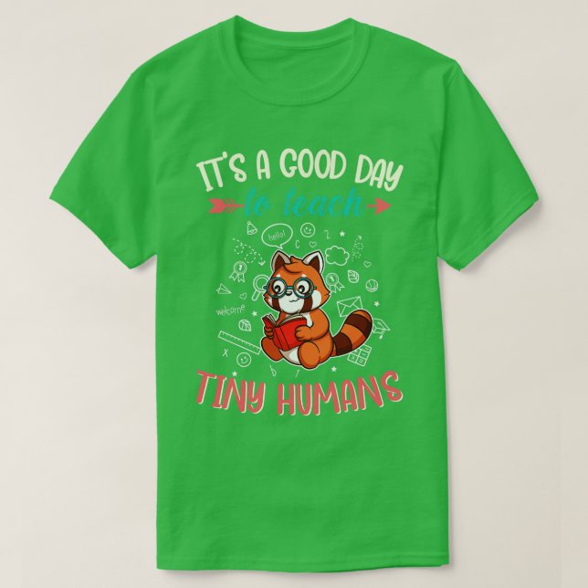 Good Day To Teach Tiny Humans Elementary Teacher 1 T-Shirt (Design Front)