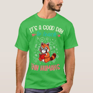 Good Day To Teach Tiny Humans Elementary Teacher 1 T-Shirt