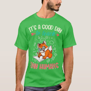 Good Day To Teach Tiny Humans Elementary Teacher 4 T-Shirt