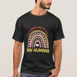 Good Day To Teach Tiny Humans Rainbow Kindergarten T-Shirt
