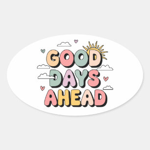 Good Days Ahead - Cute Retro Positive Quote Oval Sticker