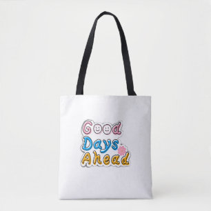 Good Days Ahead Tote Bag – Minimal Aesthe