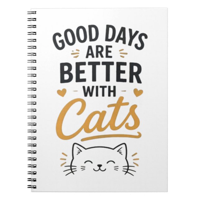 Good Days Are Better With Cats Cute Typography  Notebook (Front)