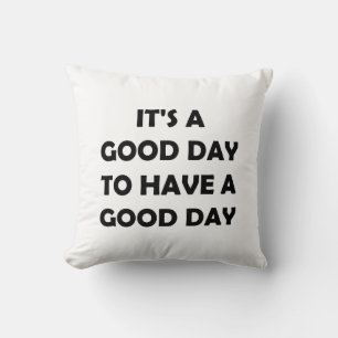 Good Days Are Here   Uplifting Quote Cushion