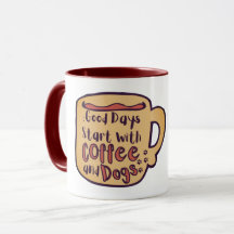 GOOD DAYS START WITH COFFEE AND DOGS CARTOON MUG