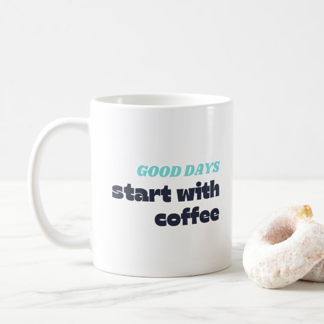 Good days start with coffee mug (With Donut)