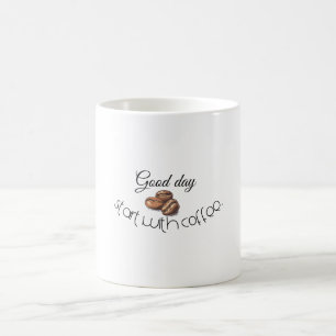 Good Days Start with Coffee Mug