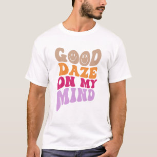 Good Daze On My Mind Aesthetic T-Shirt