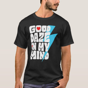 Good Daze On My Mind Trendy Aesthetic Words On Bac T-Shirt