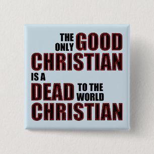 Good Dead To The World Christian Quotes Sayings 15 Cm Square Badge