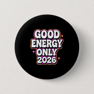Good Energy Only 2026 Retro Bubble Letter Design 6 Cm Round Badge