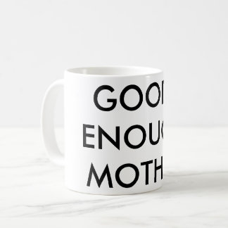 good-enough mother mug for coffee dreams and colic