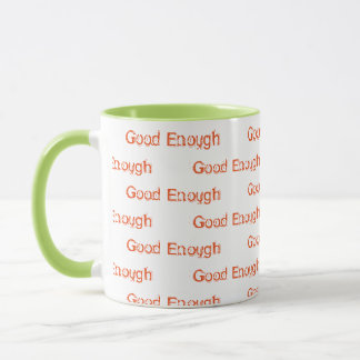 Good Enough Mug