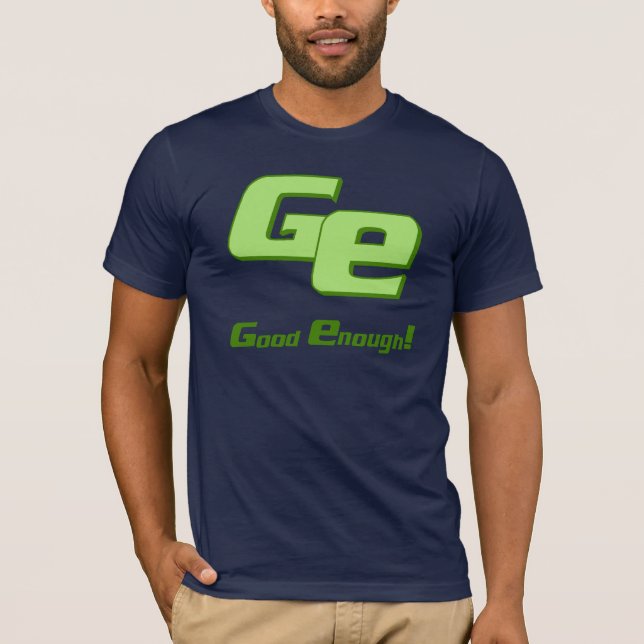 Good Enough T-Shirt (Front)