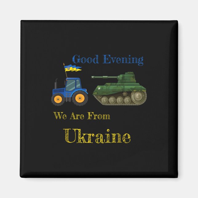 Good Evening We Are From Ukraine - Tractor Pulling Magnet (Front)