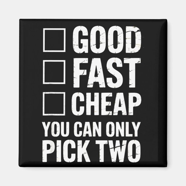 Good Fast - Funny Work Quote Distressed  Magnet (Front)