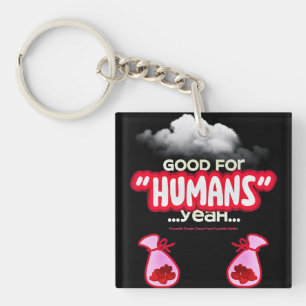 Good For Humans yeah, Powerful People Come T-Shirt Key Ring