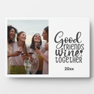 Good Freinds Wine Together Photo Plaque