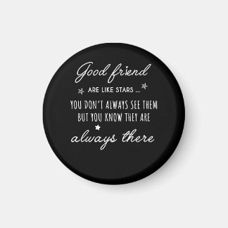 Good friend Are like Stars they are always there f Magnet
