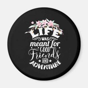 Good Friends And Adventure Magnet