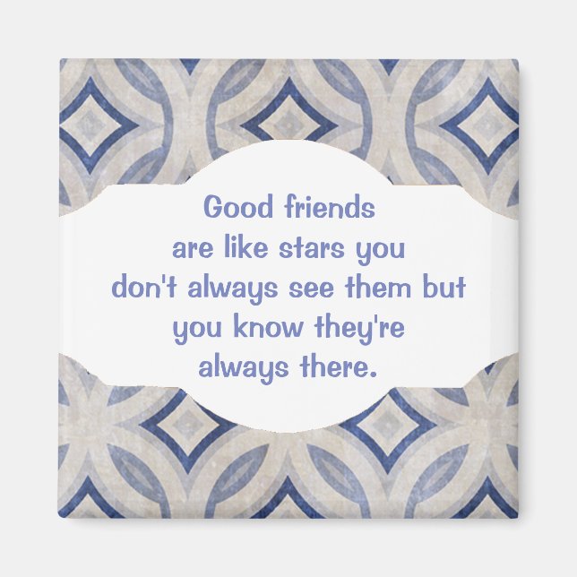 Good friends  are like stars Custom Quote Magnet (Front)