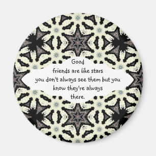 Good friends  are like stars Custom Quote Magnet