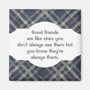 Good friends are like stars Custom Quote Magnet