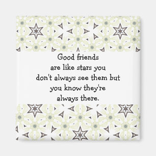 Good friends  are like stars Custom Quote Magnet