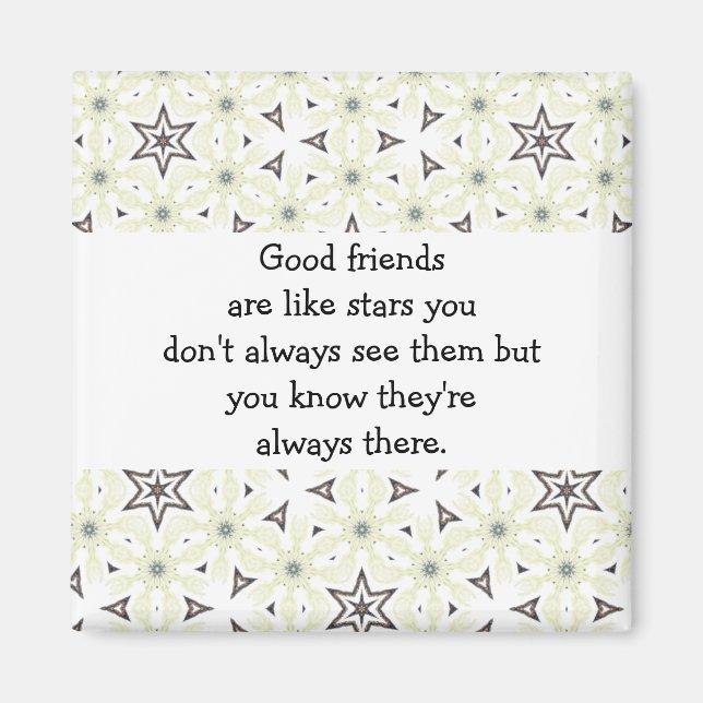 Good friends  are like stars Custom Quote Magnet (Front)