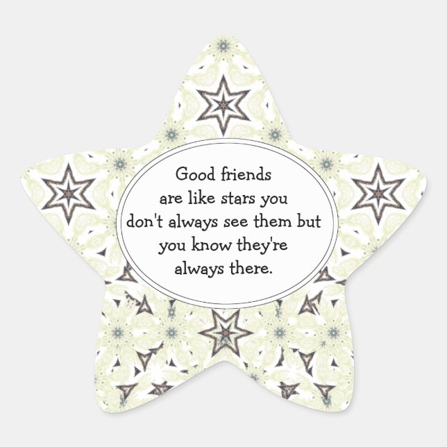 Good friends  are like stars Custom Quote Star Sticker (Front)