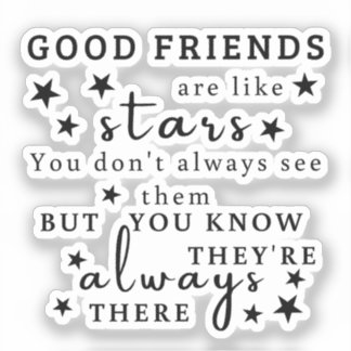 Good Friends Are Like Stars: Friendship Quote Art